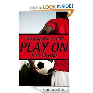  Playing the Field Play On eBook J.M. Snyder Kindle 