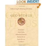 God with Us: Rediscovering the Meaning of Christmas by Gregory Wolfe 