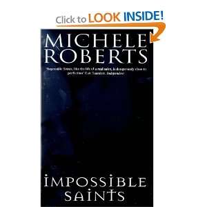  Impossible Saints (9781860494567) Michele ROBERTS Books