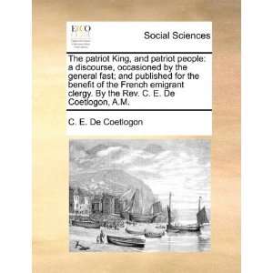   benefit of the French emigrant clergy. By the Rev. C. E. De Coetlogon