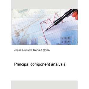  Principal component analysis Ronald Cohn Jesse Russell 