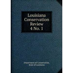 Louisiana Conservation Review. 4 No. 1 State of Louisiana Department 
