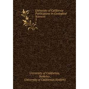   Geological Sciences. 3 Berkeley , University of California (System