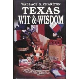  Texas Wit & Wisdom Wallace o Chariton Texas A State of 