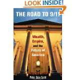 The Road to 9/11 Wealth, Empire, and the Future of America by Peter 