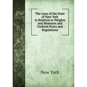 The Laws of the State of New York in Relation to Weights and Measures 