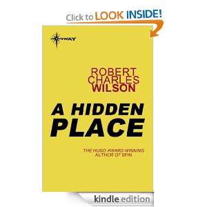 Hidden Place: Robert Charles Wilson:  Kindle Store