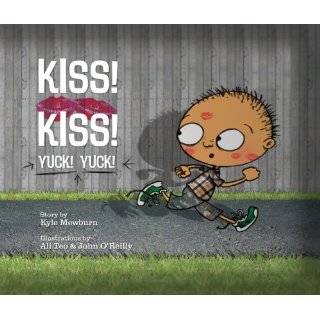 Kiss! Kiss! Yuck! Yuck! by Kyle Mewburn, Ali Teo and John OReilly 