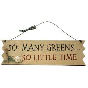 ProActive Wooden Sign   So Many GreensSo Little Time:  
