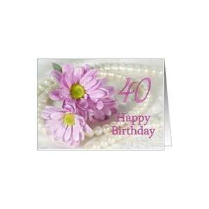  40th birthday flowers and pearls Card: Toys & Games