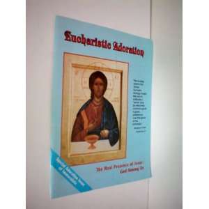Eucharistic Adoration    Special Adoration Issue of Immaculata    The 