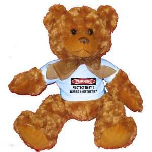 Warning Protected by a Nurse Anesthetist Plush Teddy Bear with BLUE T 