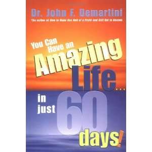  You Can Have An Amazing LifeIn Just 60 Days [Paperback 
