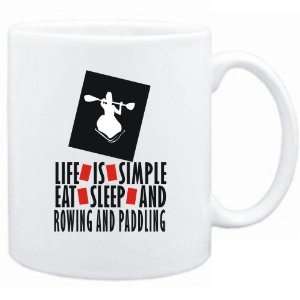  New  Life Is Simple  Eat , Sleep & Rowing And Paddling 
