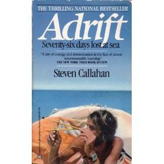 Adrift  Seventy Six Days Lost at Sea by Steven Callahan (1986)