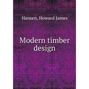  Modern timber design. Howard James. Hansen Books