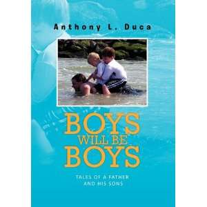 Boys Will Be Boys  Anthony L. Duca Englische Bücher