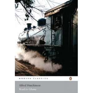 Road to Ghana (Modern Classics)  Alfred Hutchinson 