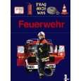   was. Feuerwehr von Andreas Piel ( Gebundene Ausgabe   Juni 2004