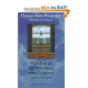   Skeptiker  Heinz von Foerster, Bernhard Pörksen Bücher