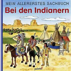 Mein allererstes Sachbuch. Bei den Indianern  Bücher