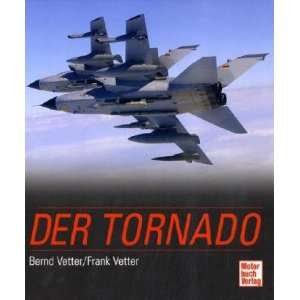 Der Tornado  Bernd Vetter, Frank Vetter Bücher