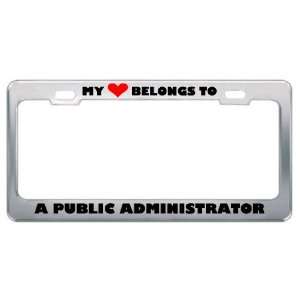 My Heart Belongs To A Public Administrator Career Profession Metal 