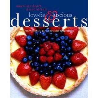 Aha Low Fat and Luscious Desserts Cakes, Cookies, Pies, and Other 