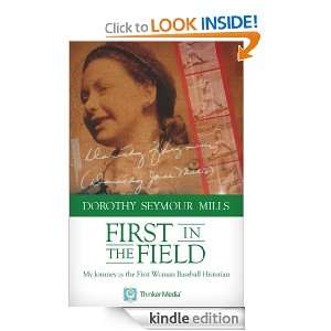 First in the Field My Journey as the First Woman Baseball Historian 