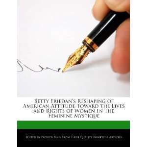  Betty Friedans Reshaping of American Attitude Toward the 