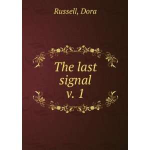  The last signal. v. 1 Dora Russell Books