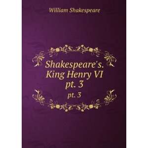  Shakespeares.King Henry VI. pt. 3 William Shakespeare 