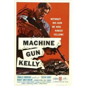 Machine Gun Kelly Movie Poster (27 x 40 Inches   69cm x 102cm) (1958 