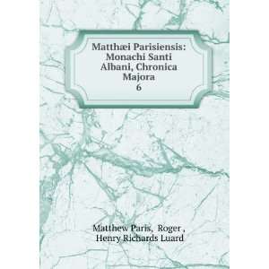   9785873370832) Roger , Henry Richards Luard Matthew Paris Books