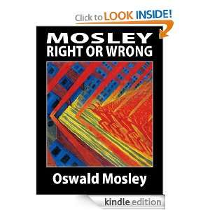 Mosley   Right or Wrong? Oswald Mosley  Kindle Store
