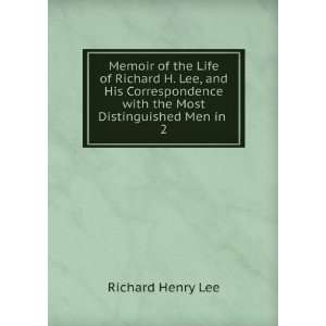   with the Most Distinguished Men in . 2 Richard Henry Lee Books