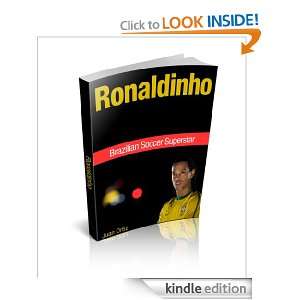 Ronaldinho Brazilian Soccer Superstar Juan Ortiz  Kindle 