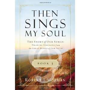   Sings My Soul (Thomas Nelson)) [Paperback] Robert J. Morgan Books