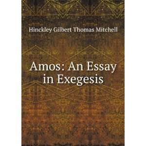    Amos An Essay in Exegesis Hinckley Gilbert Thomas Mitchell Books