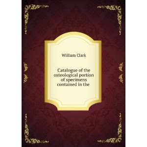   portion of specimens contained in the .: William Clark: Books