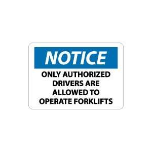   Only Authorized Drivers Are Allowed To Operate Fork Lifts Safety Sign