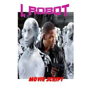  Will Smith I, ROBOT Movie Script   Great Read Everything 